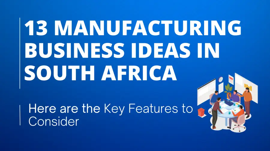 13 Manufacturing Business Ideas in South Africa