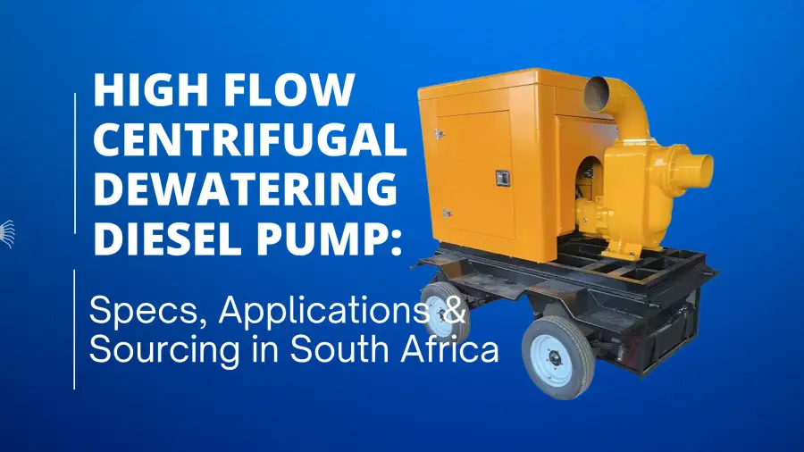High Flow Centrifugal Dewatering Diesel Pump: Specs, Applications & Sourcing in South Africa