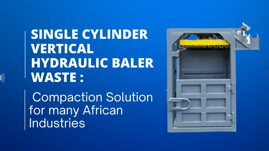 Single Cylinder Vertical Hydraulic Baler:  Waste Compaction Solution for many African Industries