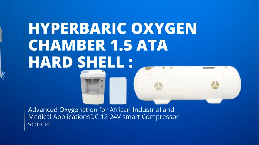 Hyperbaric Oxygen Chamber 1.5 ATA Hard Shell SLDB: Advanced Oxygenation  Industrial and Medical Applications