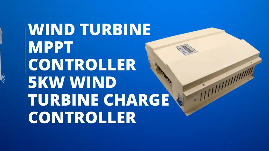 Wind Turbine MPPT Controller 5kW: Maximize Renewable Energy Efficiency for African Industries