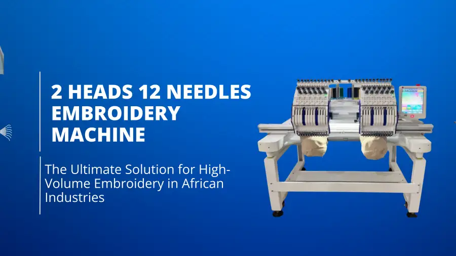 2 Heads 12 Needles Embroidery Machine Yeshi YS-1202CT: The Ultimate Solution for High-Volume Embroidery in African Industries