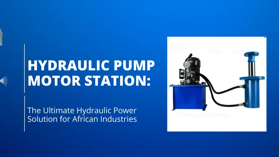 Hydraulic Pump Motor Station: The Ultimate Hydraulic Power Solution for African Industries