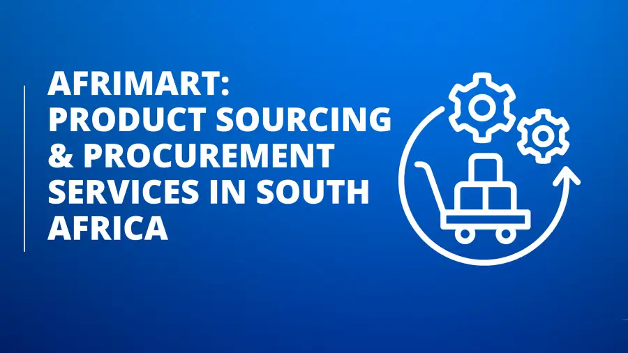 Afrimart: Product Sourcing & Procurement Services in South Africa