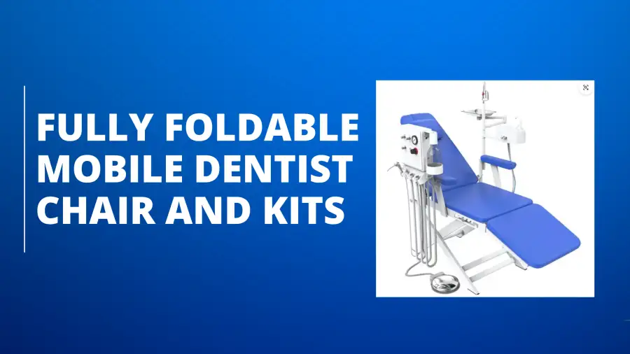 Fully Foldable Mobile Dentist Chair: The Ultimate Portable Dental Solution for African Clinics and Outreach